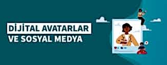 DİJİTAL AVATARLAR VE SOSYAL MEDYA