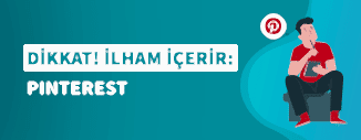 DİKKAT! İLHAM İÇERİR: PINTEREST