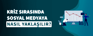 KRİZ SIRASINDA SOSYAL MEDYAYA NASIL YAKLAŞILIR?