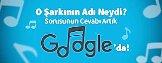 'O ŞARKININ ADI NEYDİ?' SORUSUNUN CEVABI ARTIK GOOGLE'DA!