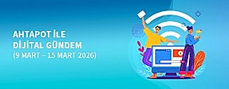 DİJİTAL GÜNDEM (9-15 Mart 2026)
