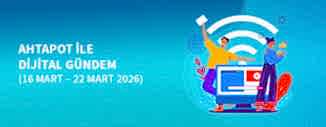 DİJİTAL GÜNDEM (16-22 Mart 2026)