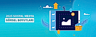 2025 SOSYAL MEDYA GÖRSEL BOYUTLARI