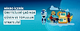 Mikro İçerik Üreticileri Çağında Güven ve Topluluk Stratejisi