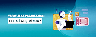 YAPAY ZEKA PAZARLAMAYI ELE Mİ GEÇİRİYOR?