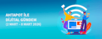 DİJİTAL GÜNDEM (2 Mart - 8 Mart 2026)