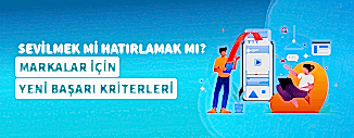 Sevilmek mi Hatırlanmak mı? Markalar İçin Yeni Başarı Kriteri