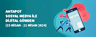 DİJİTAL GÜNDEM (15 Nisan - 21 Nisan 2024)