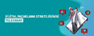DİJİTAL PAZARLAMA STRATEJİSİNDE TELEGRAM!