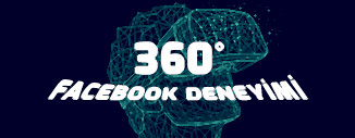 FACEBOOK 360 DENEYİMİ