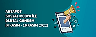Dijital Gündem (4 Kasım - 10 Kasım 2022)