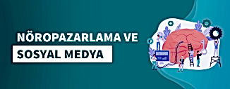 NÖROPAZARLAMA VE SOSYAL MEDYA