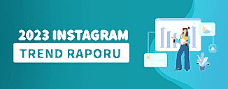 2023 INSTAGRAM TREND RAPORU