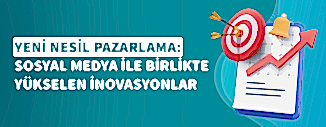 YENİ NESİL PAZARLAMA: SOSYAL MEDYA İLE BİRLİKTE YÜKSELEN İNOVASYONLAR