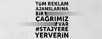 TÜM REKLAM AJANSLARINA BİR ÇAĞRIMIZ VAR: STAJYERE YER VERİN!
