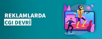 REKLAMLARDA CGI DEVRİ