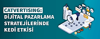 CATVERTISING: DİJİTAL PAZARLAMA STRATEJİLERİNDE KEDİ ETKİSİ