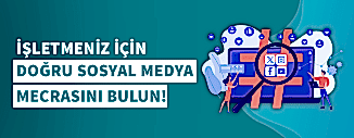 İŞLETMENİZ İÇİN DOĞRU SOSYAL MEDYA MECRASINI BULUN!