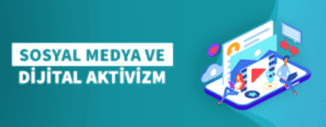 SOSYAL MEDYA VE DİJİTAL AKTİVİZM: TOPLUMSAL DEĞİŞİM İÇİN SESİNİZİ NASIL KULLANIRSINIZ?
