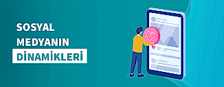 SOSYAL MEDYANIN DİNAMİKLERİ