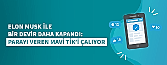 ELON MUSK İLE BİR DEVİR DAHA KAPANDI: PARAYI VEREN MAVİ TİK'İ ÇALIYOR