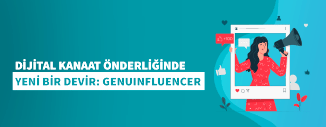 DİJİTAL KANAAT ÖNDERLİĞİNDE YENİ BİR DEVİR: GENUINFLUENCER
