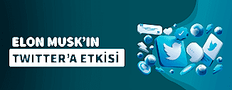 Elon Musk'ın Twitter'a Etkisi