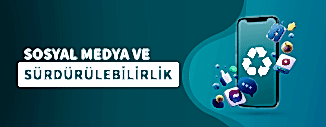 SOSYAL MEDYA VE SÜRDÜRÜLEBİLİRLİK