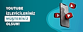 YOUTUBE İZLEYİCİLERİNİZ MÜŞTERİNİZ OLSUN!