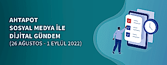 Dijital Gündem (26 Ağustos-1 Eylül 2022)