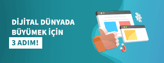 DİJİTAL DÜNYADA BÜYÜMEK İÇİN 3 ADIM!