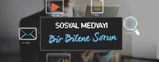 SOSYAL MEDYAYI BİR BİLENE SORUN!
