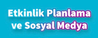 ETKİNLİĞİNİZİ TANITMAK İÇİN SOSYAL MEDYAYI NASIL KULLANIRSINIZ