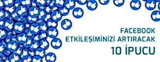 FACEBOOK ETKİLEŞİMİNİZİ ARTIRACAK 10 İPUCU