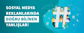 SOSYAL MEDYA REKLAMLARINDA DOĞRU BİLİNEN YANLIŞLAR!