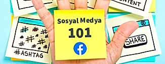 SOSYAL MEDYA 101: FACEBOOK