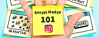 SOSYAL MEDYA 101: INSTAGRAM